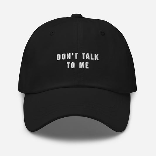 Don't Talk to Me Dad hat